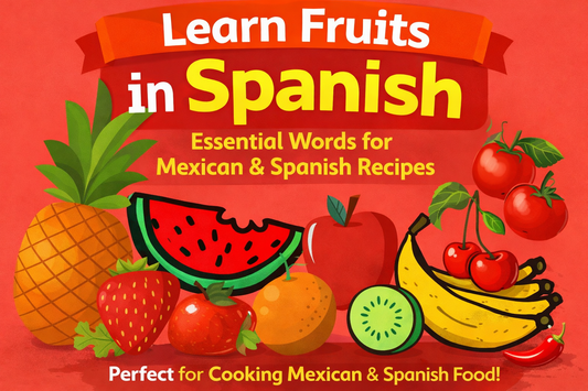 Fruits in Spanish Practical Vocabulary for Cooking Mexican & Spanish Food