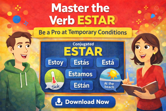 Estar Conjugated Made Simple: Use “To Be” Correctly in Spanish